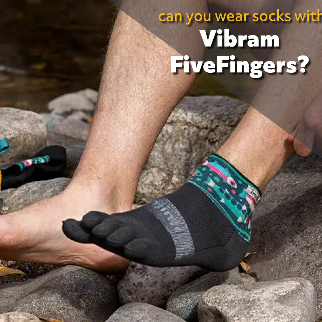 Can you wear socks with Vibram FiveFingers?